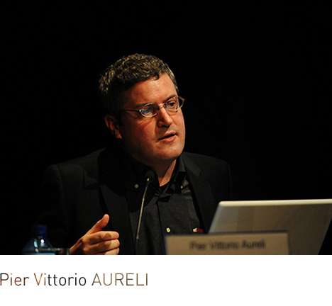 Pier Vittorio AURELI Pier Vittorio AURELI
