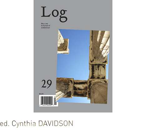 Log 29: In Pursuit of Architecture. Log 29: In Pursuit of Architecture.