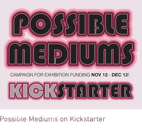 Possible Mediums. Possible Mediums.