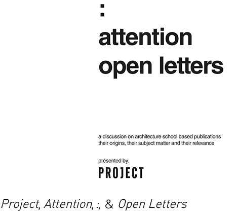 in conversation: Project, Attention, :, & Open Letters. in conversation: Project, Attention, :, & Open Letters.